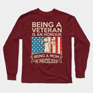 Being A Veteran Is An Honour Being A Mom Is Priceless Long Sleeve T-Shirt